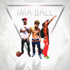 ThaRockBoyz- Ima Ball [Prod. By A-Plus]