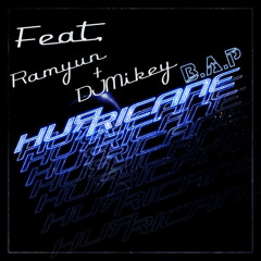 비에이피 (BAP) - Hurricane (House Edit) [Remixed by DJMikey + Ramyun]