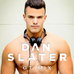 DJ Dan Slater - GT Mix