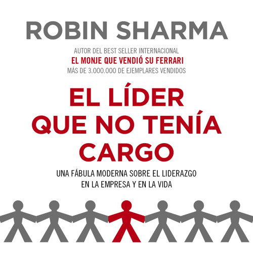 El líder que no tenía cargo Robin Sharma by