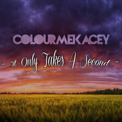 It Only Takes A Second