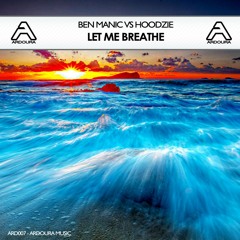 Ben Manic vs Hoodzie - Let Me Breathe (OUT NOW)