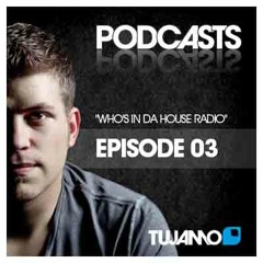 Tujamo - WHO'S IN DA HOUSE RADIOSHOW // episode 003