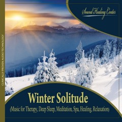 Winter Solitude (Music for Therapy, Deep Sleep, Meditation, Spa, Healing & Relaxation)