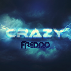 Freddo - Crazy (Original Mix)  [FREE DL]