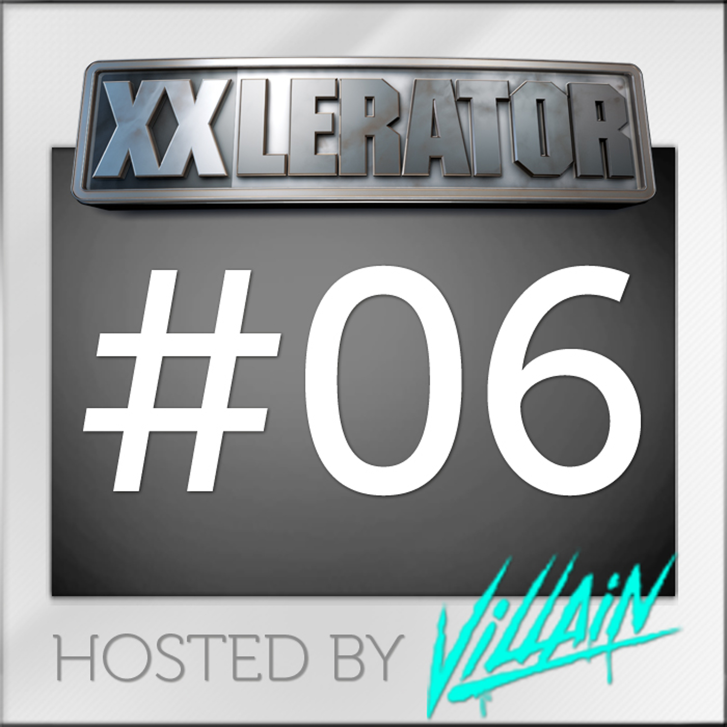 XXlerator - Hosted by Villain