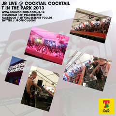 JR LIVE @ COCKTAIL COCKTAIL - T IN THE PARK 2013