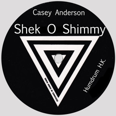 Casey Anderson - Shek O Shimmy (for Volklore)