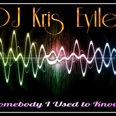 Kristofer Eytle - Somebody I Used to Know ( Original Version )