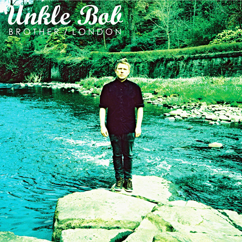 UNKLE BOB - Brother (Songs for Others EP)