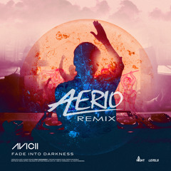 Avicii - Fade Into Darkness (Aerio Progressive Remix)
