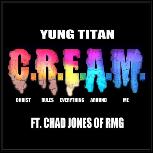 Yung Titan - C.R.E.A.M. (feat. Chad Jones)