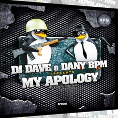 DANY BPM & DAVE - MY APOLOGY