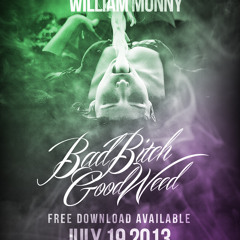 William Munny - Bad Bitch Good Weed