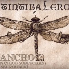 Kancho - Tintibalero (Bankley REMIX) [con Chico Sospechas]