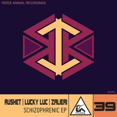 Rushet, Lucky Luc & Zalieri - Schizophrenic (Original Mix) // Fierce Animal Records