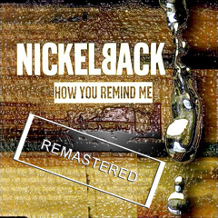 How you remind me (Remastered / Nickelback cover)