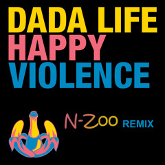Dada Life - Happy Violence (N-Zoo Remix)
