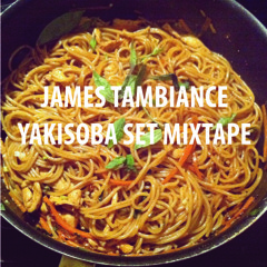 James Tambiance - Yakisoba Set Mixtape