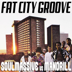 Soulmassive Vs Mandrill - FAT CITY GROOVE // promo version //