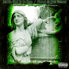 Just Be Glad To Be Here - Menoover13 - Single/Album Version - Produced by Chance Son