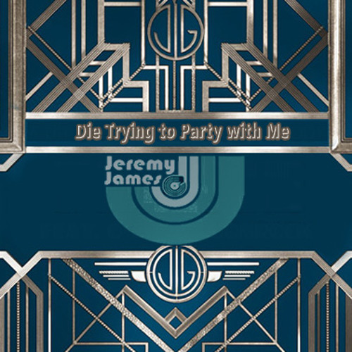 Die Trying To Party With Me (  DJ Jeremy James Mash )  ft Fergie & Sherrita Duran