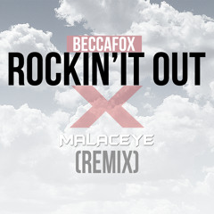 Becca Fox - Rockin'it Out (Malaceye REMIX)