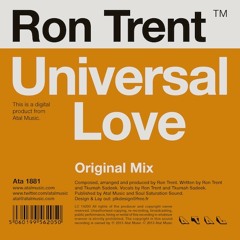 Ron Trent - Universal Love (Original Mix) (Atal Music, Ata 1881)