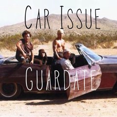 Guardate - Car Issue ( Red Hot Chillipepers Edit)