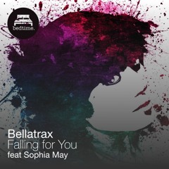 Bellatrax - Falling For You Feat. Sophia May (Trav & Volta Remix) ** OUT NOW** on Bedtime Records