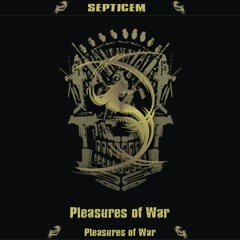 SEPTICEM / Pleasures of War / CD 2013 / Mzkt Recs.