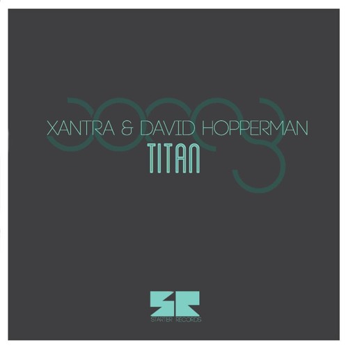 Xantra & David Hopperman - Titan - Original Mix  ***out now***