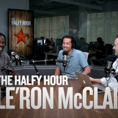 The Halfy Hour: Le'ron McClain