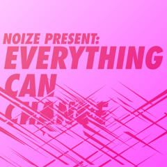 EVERYTHING CAN CHANGE