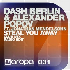 Dash Berlin & Alexander Popov feat. Jonathan Mendelsohn- Steal You Away (Club Mix)