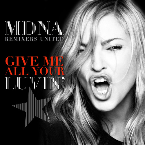 Stream MADONNA REMIXERS UNITED | Listen to GIVE ME ALL YOUR Stream MADONNA REMIXERS UNITED | Listen to GIVE ME ALL YOUR