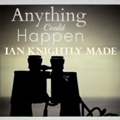Anything Can Happen (Knightly Remix)