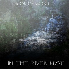 Sonus Mortis - In The River Mist