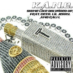 shine like dis(wired up!!) FEAT. CEAZO,CALI L, AND LIL JERRY