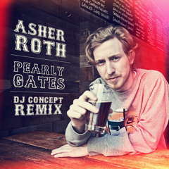 Asher Roth - Pearly Gates - DJ Concept Remix