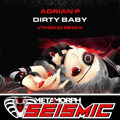 Adrian P- Dirty Baby (Vthekid Remix)