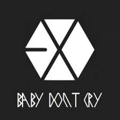 EXO - Baby Don't Cry Korean Ver. By chxd