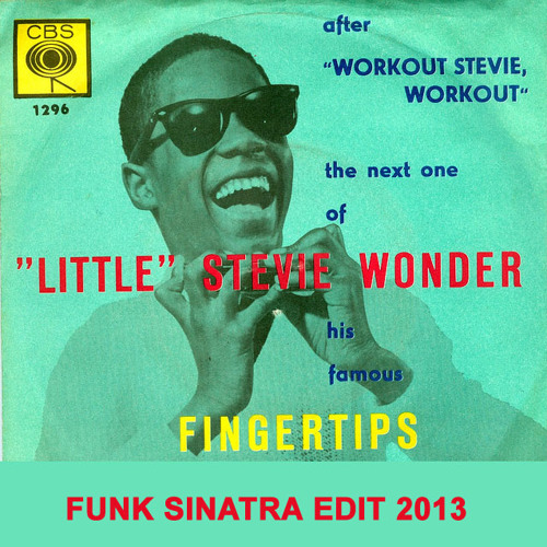 Stream Little Stevie Wonder - Fingertips (Funk Sinatra edit 2013) by Funk  Sinatra | Listen online for free on SoundCloud