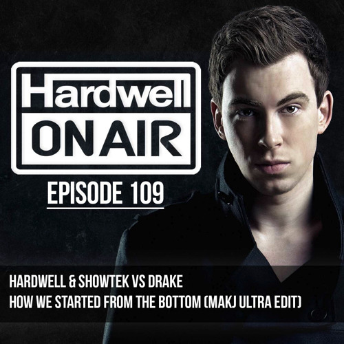 Drake (Hardwell Vs Showtek) - How We Started From The Bottom (MAKJ Ultra Edit)