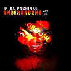 In Da PACHINKO Underground SETone