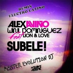 Subele - Alex Aviño - Wini Dominguez Feat. Lion Love ANIMACION MC DUES 2013-Master EvolutionDj-GT