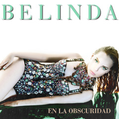 Belinda - "En La Obscuridad" (BoySintek REMIX)
