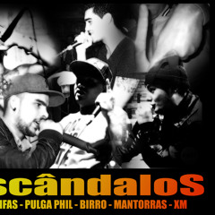 ESCÂNDALOS - Naifas, Pulga, Birro, Mantorras, XM