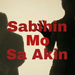 Sabihin Mo Sa Akin (Just Give Me A Reason Tagalog Version)