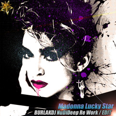 Madonna - Lucky Star (NuDiDeep ReWork BurlakDJ) Free Download !!!